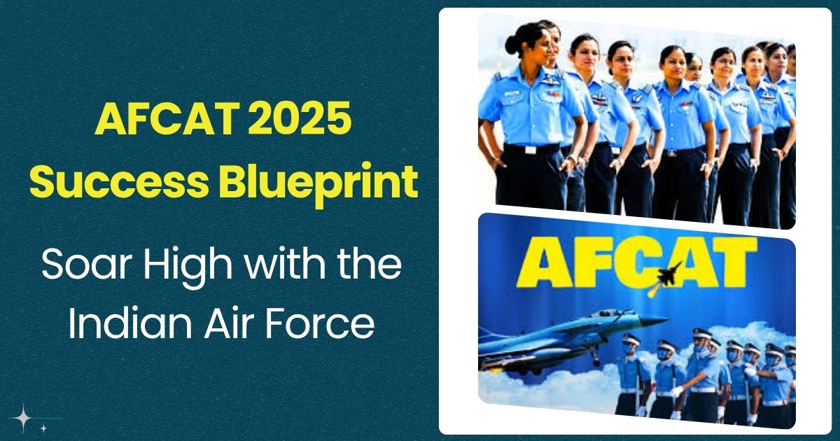 AFCAT 2025 Success Blueprint