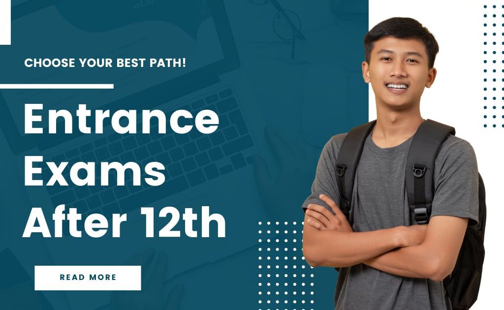 Entrance Exams After 12th