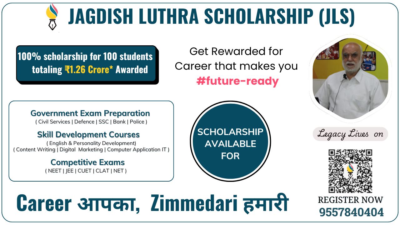 JAGDISH LUTHRA SCHOLARSHIP (JLS)